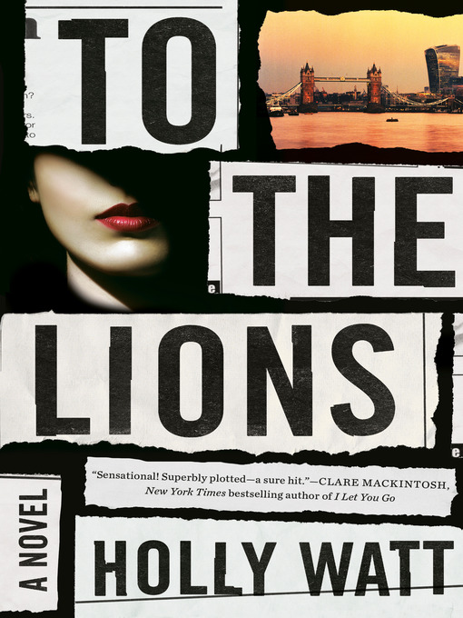 Title details for To the Lions by Holly Watt - Available